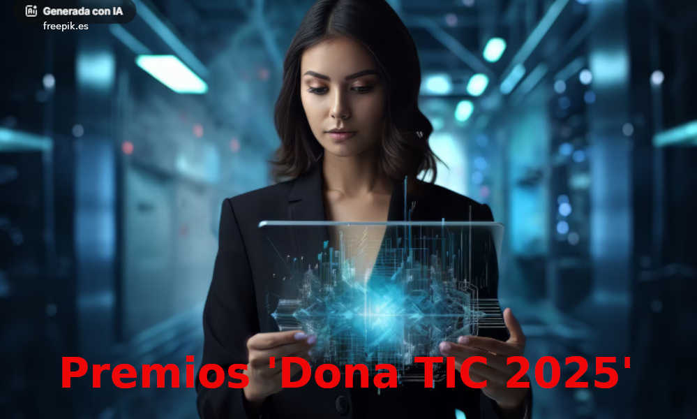 Premios 'Dona TIC 2025' - La mujer en el mundo tecnológico